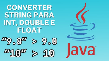 COMO CONVERTER STRING PARA INT,DOUBLE E FLOAT EM JAVA