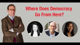 ALOUD on Ideas: Where Does Democracy Go From Here?