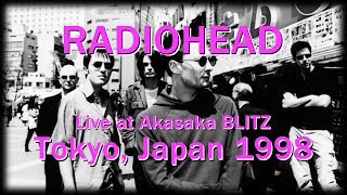 Radiohead - Live at Akasaka BLITZ, Tokyo, Japan 1998 [AUDIO]