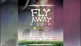 Fly Away Riddim Mix Feat. Chizmo Sting, Coctiz Veda, Slyvania & more (May 2021)