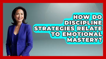 How Do Discipline Strategies Relate to Emotional Mastery? | Habit Hacks Hub News