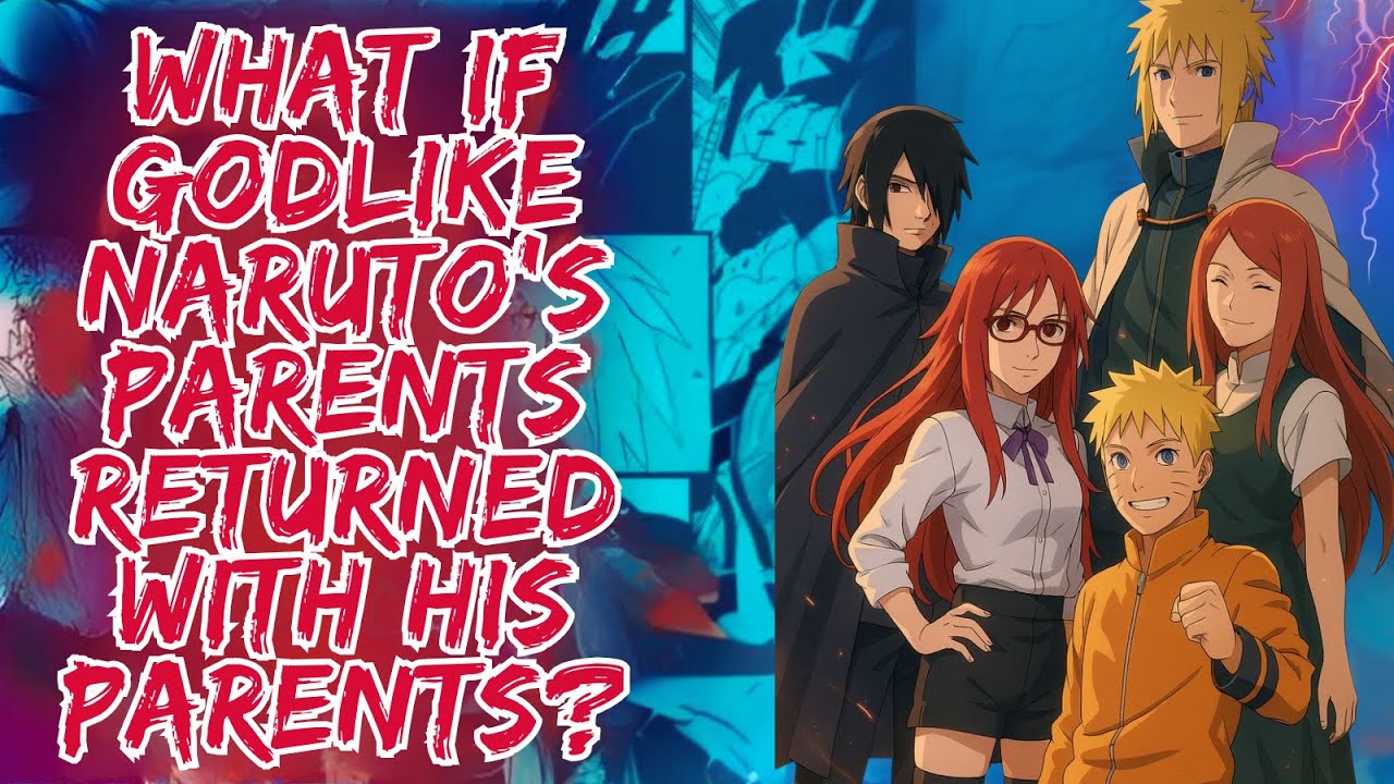 What If Godlike Naruto's Parents Returned with His Parents? Part 1