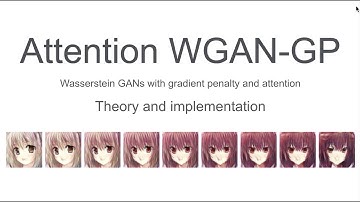 WGAN with Gradient Penalty and Attention- theory, implementation and results!