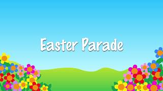 Easter Parade song for schools and children | sing along with lyrics