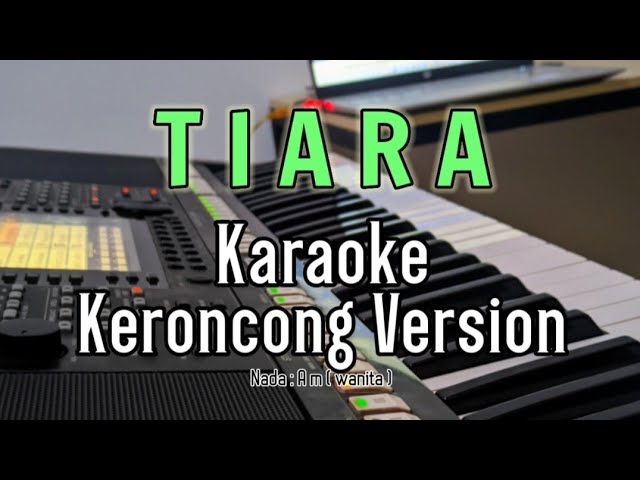 Tiara - Karaoke Keroncong Version | Nada cewek class=