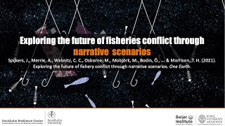 Webinar 10 - Exploring the Future of Fisheries Conflict through Narrative Scenarios