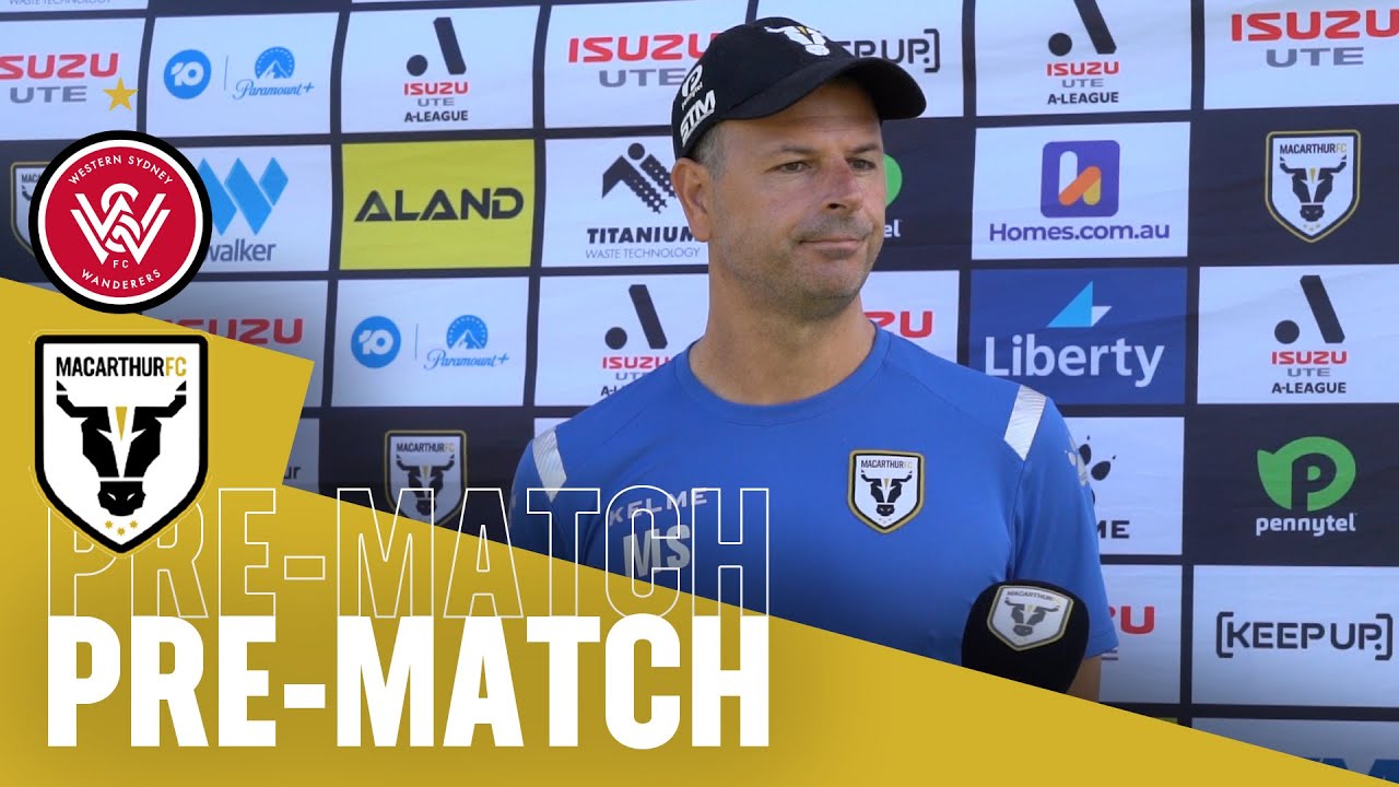 Pre-Match - Wanderers vs Macarthur (feat. Mile Sterjovski)
