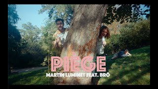 Video thumbnail of ""PIÈGE" MARTIN LUMINET ft. BRÖ (CLIP OFFICIEL)"