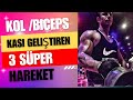 KOL KASI (BİCEPS) BÜYÜTEN 3 SÜPER HAREKET