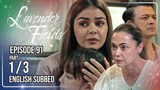 Lavender Fields Full Episode 91 - Part 1/3 | w/ English Sub