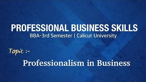Professionalism in Business | professional business skills | B.com/BBA 3rdsem | Calicut Univercity