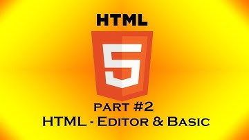 HTML 5 Bangla Tutorial Series [Part #2] | HTML - Editor & Basic