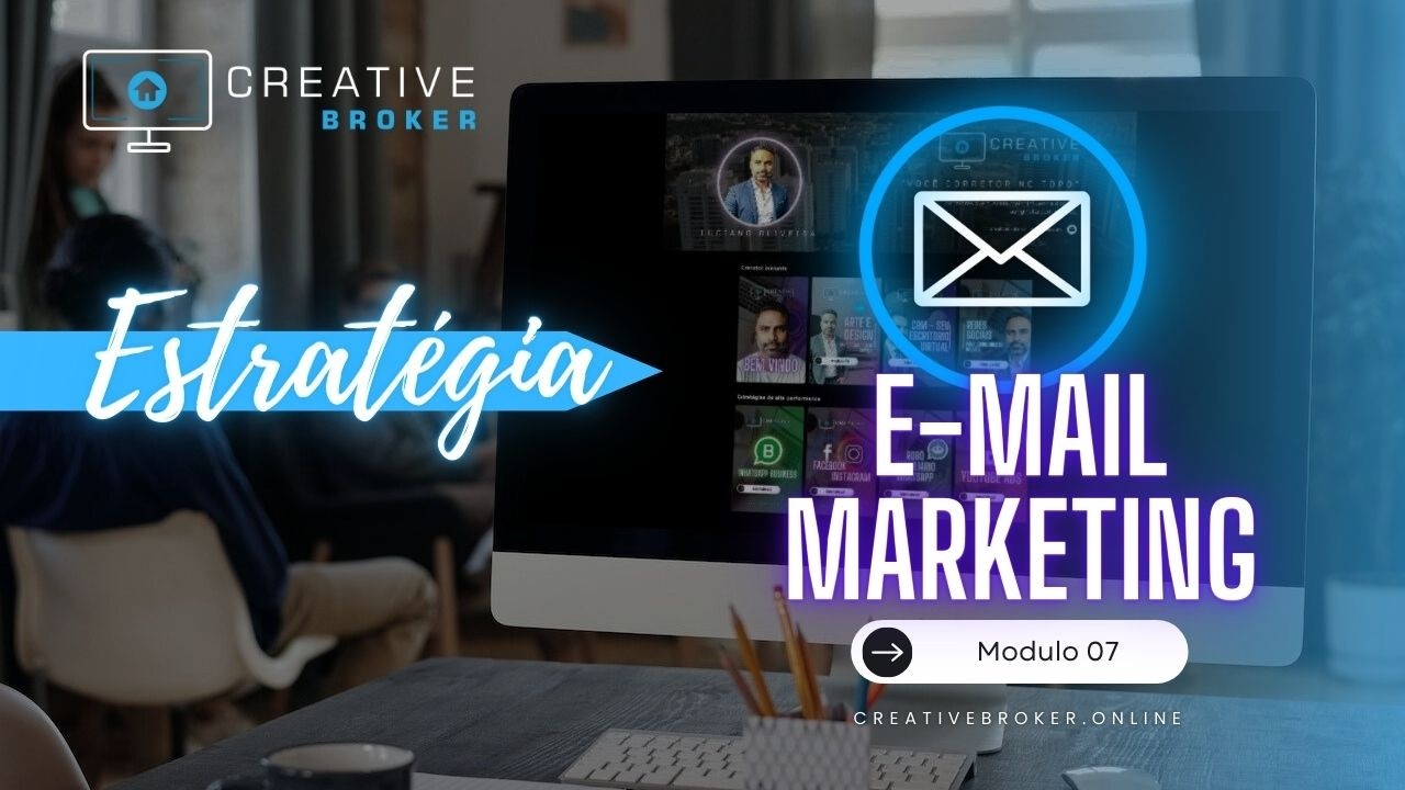 Estratégia e-Mail MKT para CORRETORES - Aula 04