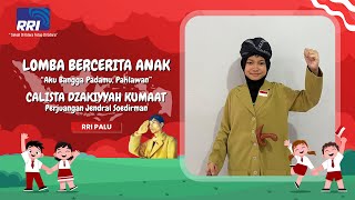 Juara 1 Lomba Bercerita Anak RRI Palu - Aku Bangga Padamu Pahlawan