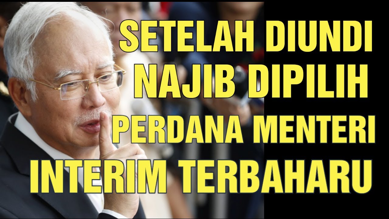 Najib perdana menteri interim