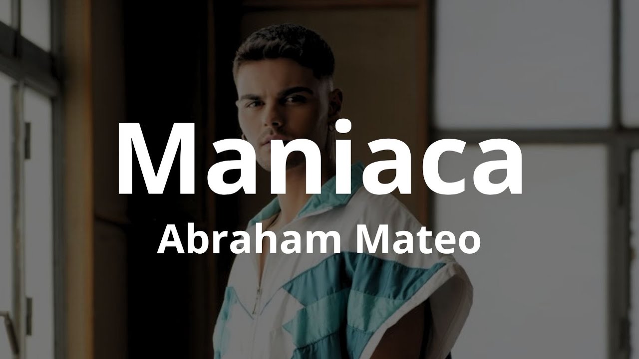 Abraham Mateo - Maníaca - Letra 