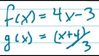 Compose f(x)=4x-3 and g(x)=(x+4)/3