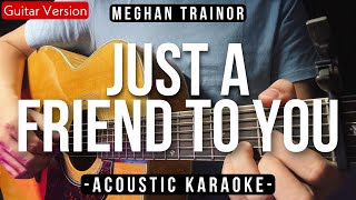 Just A Friend To You [Karaoke Acoustic] - Meghan Trainor [Slow Version | HQ Audio] screenshot 3