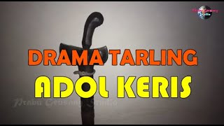 DRAMA TARLING ADOL KERIS // ABDUL ADJIB
