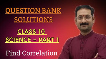 Find the correlation l Class 10 Science Question Bank Solution l Science : Part 1 l MH Board l