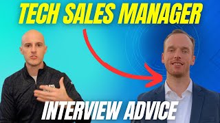 Tech Sales Manager Shares How to Interview