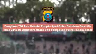 Kapolri Dan Panglima Tni Pimpin Apel Gelar Pasukan Operasi Lilin Toba 2019