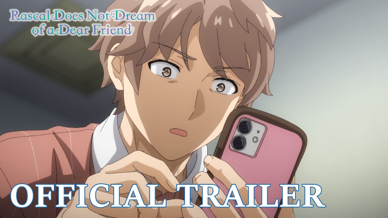 Rascal Does Not Dream of a Dear Friend  |  OFFICIAL TRAILER