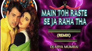 Main To Raste Se Ja Raha Tha (Tapori Mix) - DJ Arya Mumbai