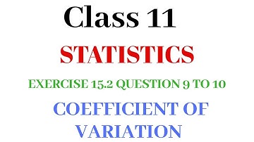 CLASS 11 MATHS CHAPTER 15 STATISTICS EXERCISE 15.2 QUESTION 9 TO 10 | LECTURE 5