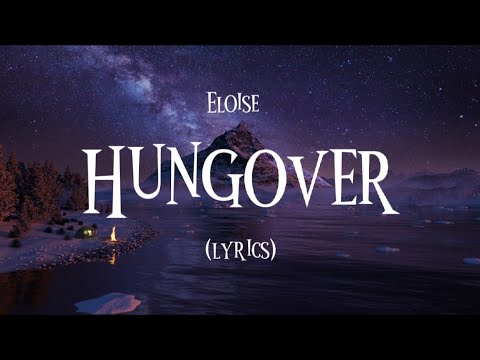 Eloise - Hungover (Lyrics)