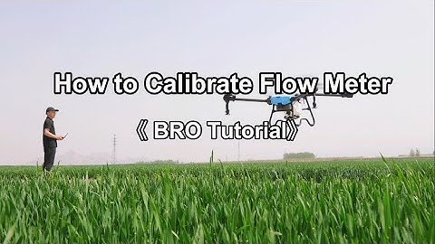 BRO Agriculture Drone ||  Flowmeter Calibration