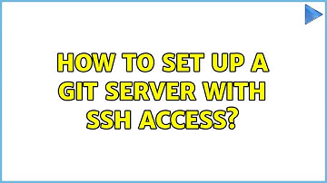 How to set up a git server with SSH access?