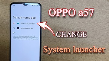 How to change default launcher in oppo A57