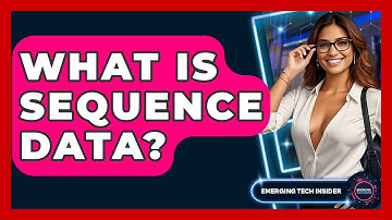 What Is Sequence Data? - Emerging Tech Insider