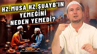 Musa aleyhisselam Şuayb aleyhisselamın yemeğini neden yemedi? / Kerem Önder