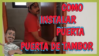 COMO INSTALAR INSTALAR FASIL PUEDTA DE TAMBOR con  medio  marco de madera