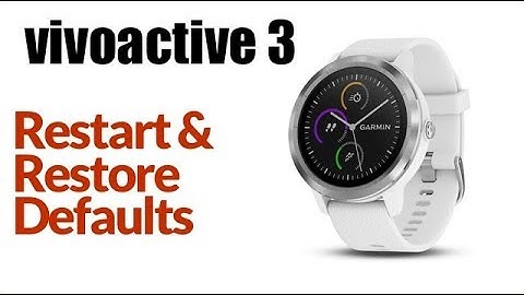 Garmin Vivoactive 3 - How To Restart or Restore Default Settings