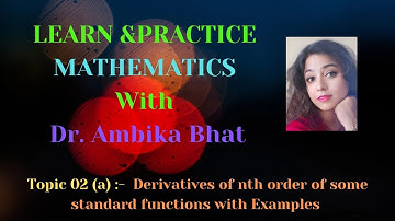 Derivatives of nth order of some standard functions with Examples