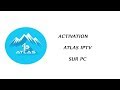 Atlas iptv for pc (activation)