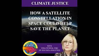 How A Satellite Constellation In Space Could Help Save The Planet With Vera Petryk, Cmo Of Eos Da...