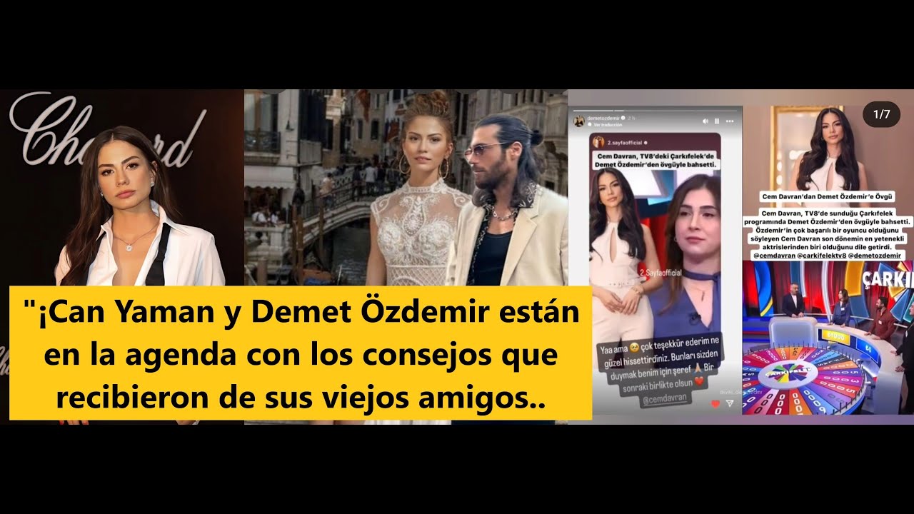 «Джан Яман и Демет Оздемир на повестке дня с советами, которые они получили от своих старых друзей.