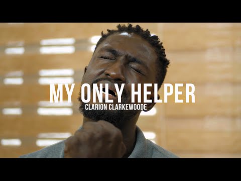 Clarion Clarkewoode - My Only Helper (Official Music Video)