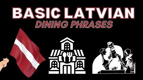 Basic Latvian Language Dining Phrases | How to order food in Latvian