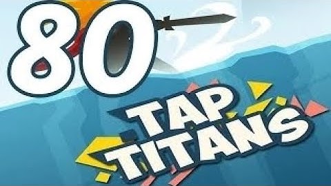 Tap Titans - Gameplay Walkthrough Part 80 - Prestige 9 (iOS, Android)