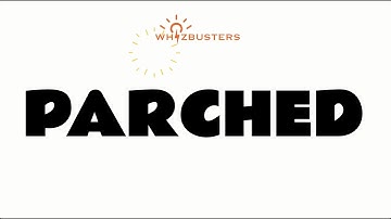 PARCHED (adjective) Meaning with Examples in Sentences | GMAT GRE LSAT SAT