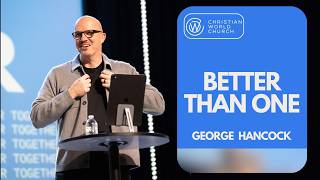 Better than one | George Hancock | Together Part 1