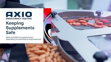 LGC AXIO Proficiency Testing: Keeping Supplements Safe