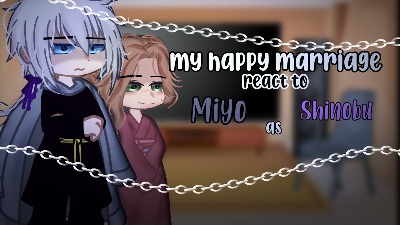 °•My happy marriage react to Miyo as shinobu •°[🇺🇸, 🇪🇸, 🇧🇷, 🇷🇺, 🇹🇷, 🇵🇱]