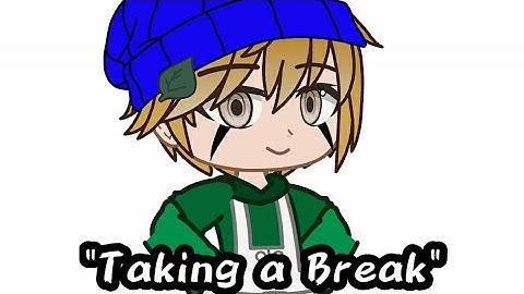 Just taking a break..||Also please read description