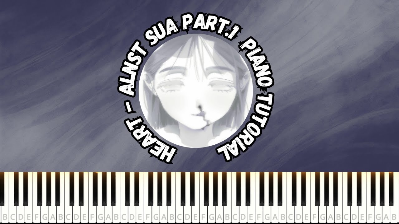 Heart - SUA Part.1 Alien Stage【Piano Tutorial SHEET +MIDI】#alienstage ...